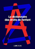 Dictionnaire des droits de l'enfant (Le)